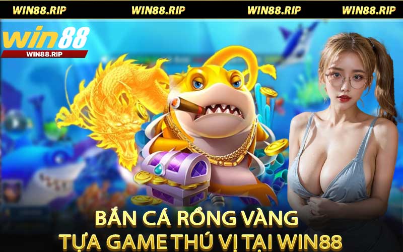 Bắn Cá Rồng Vàng